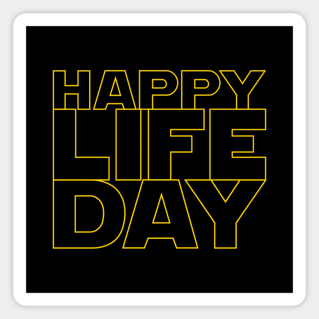 Happy Life Day! (stacked version) Magnet by frankpepito